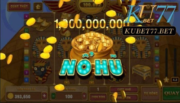 Đến game Kubet tham gia nổ hũ hấp dẫn